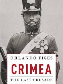 Crimea: The Last Crusade, by Orlando Figes